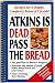 Atkins is Dead, Pass the Bread