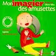 Mon Imagier des amusettes (1 livre + 1 CD audio) - Prix du Comit� des mamans 2002 (0-3 ans)