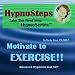 Hypnosteps MOTIVATE to EXERCISE Hypnosis