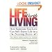 Life Worth Living: How Someone You Love Can Still Enjoy Life in a Nursing Home - The Eden Alternative in Action