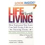 Life Worth Living: How Someone You Love Can Still Enjoy Life in a Nursing Home - The Eden Alternative in Action