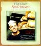 Italian Food Artisans: Recipes and Traditions