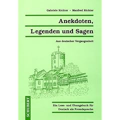 Anekdoten, Legenden und Sagen. Aus deutscher Vergangenheit. Ein Lese- und �bungsbuch f�r Deutsch als Fremdsprache