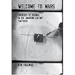 Welcome to Mars: Science and the American Century, 1947-1959 ~ Ken Hollings