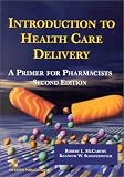 Introduction to Health Care Delivery: A Primer for Pharmacists