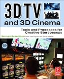 3D TV and 3D Cinema: Tools and Processes for Creative Stereoscopy