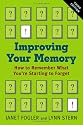 Improving Your Memory: How to Remember What You're Starting to Forget