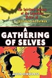 A Gathering of Selves: The Spiritual Journey of the Legendary Writer of Superman and Batman
