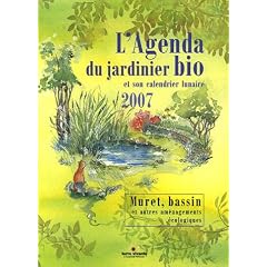 L'Agenda du jardinier bio et son calendrier lunaire : Muret, bassin et autres am�nagements �cologiques