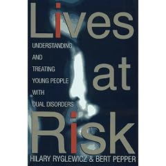 LIVES AT RISK: Understanding and Treating Young People with Dual Disorders