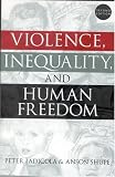 Violence, Inequality, and Human Freedom