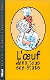 L'Oeuf dans tous ses �tats