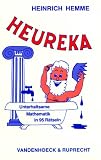 Heureka! Unterhaltsame Mathematik in 95 R&auml;tseln - Mit ausf&uuml;hrlichen L&ouml;sungen - Heinrich Hemme