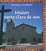Mission Santa Clara De Asis (The Missions of California)