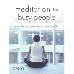 Meditation for Busy People: Stress-Beating Strategies to Calm Your Life