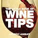The Little Book of Wine Tips (Little Books of Tips)