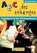 ABC des echanges. Begleitbuch f�r den Sch�leraustausch. Sch�lerbuch: Ein Begleiter zur Vorbereitung, Durchf�hrung und Nachbereitung eines Sch�leraustausches mit Frankreich