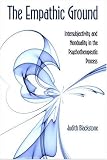 The Empathic Ground (SUNY Series in Transpersonal and Humanistic Psychology),
Judith Blackstone