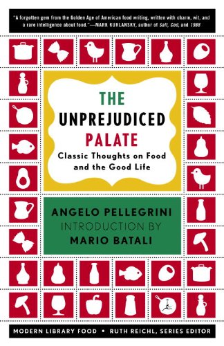 The Unprejudiced Palate: Classic Thoughts on Food and the Good Life (Modern Library Food)