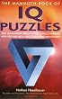The Mammoth Book of IQ Puzzles: Stretch Your Puzzle-Solving Abilities to the Limit with 500 New Math, Logic and Word Brainteasers