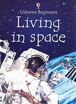 Living in Space (Usborne Beginners Series)