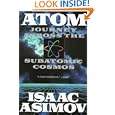 Atom: Journey Across the Subatomic Cosmos by  Isaac Asimov and D.F. Bach