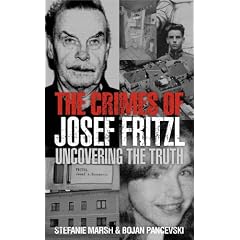 The Crimes of Josef Fritzl: Uncovering the Truth