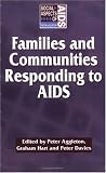Families and Communities Responding to AIDS (Social Aspects of Aids Series)