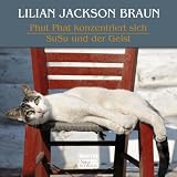 Phut Phat konzentriert sich / SuSu und der Geistvon "Lilian Jackson Braun"