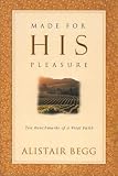 Made For His Pleasure: Ten Benchmarks of a Vital Faith