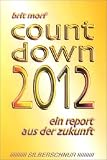 Countdown 2012. Ein Report aus der Zukunft