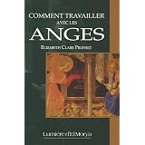 Comment travailler avec les Angespar Elizabeth Clare Prophet