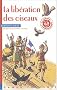 La lib�ration des oiseaux