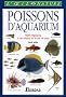Poissons d'aquarium : 500 esp�ces d'eau douce et d'eau de mer