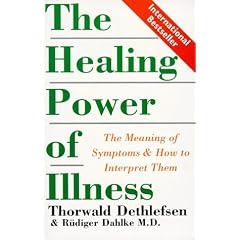 The Healing Power of Illness: The Meaning of Symptoms and How to Interpret Them