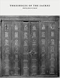 Review Harvard University Press  / Thresholds of the Sacred: Architectural, Art Historical, Liturgical and Theological Perspectives on Religious Screens, East and West (Dumbarton Oaks Byzantine ... and West (Dumbarton Oaks Byzantine Studies)