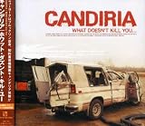 Candiria -  What Doesn't Kill You