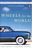Wheels for the World : Henry Ford, His Company, and a Century of Progress
