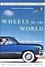 Wheels for the World : Henry Ford, His Company, and a Century of Progress