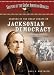 Shapers of the Great Debate on Jacksonian Democracy: A Biographical Dictionary (Shapers of the Great American Debates)