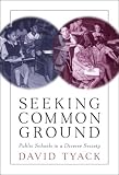 Seeking Common Ground: Public Schools in a Diverse Society