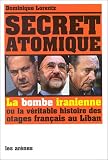 Un secret atomique : La Bombe iranienne ou la v�ritable histoire des otages fran�ais au Liban
