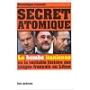 Un secret atomique : La Bombe iranienne ou la v�ritable histoire des otages fran�ais au Liban