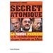 Un secret atomique : La Bombe iranienne ou la v�ritable histoire des otages fran�ais au Liban