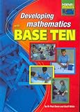 Developing mathematics with Base Ten