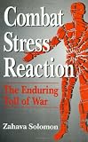 Combat Stress Reaction
 The Enduring Toll of War (Springer Series on Stress and Coping),
Zahava Solomon