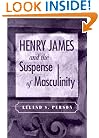Henry James and the Suspense of Masculinity