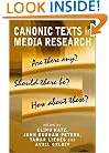 Canonic Texts in Media Research: Are There Any  Should There Be How About These