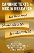 Canonic Texts in Media Research: Are There Any  Should There Be How About These