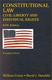 Constitutional Law, Civil Liberty and Individual Rights: Civil Liberty and Individual Rights (University Casebook Series)